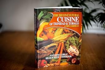 The Multi-Cultural Cuisine of Trinidad & Tobago & the Caribbean