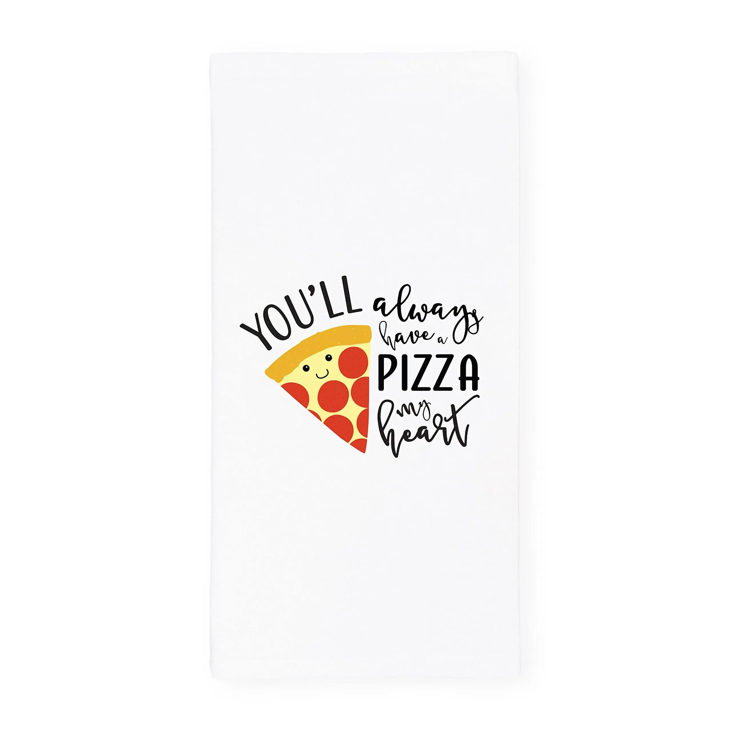 You&#39;ll Always Have A Pizza My Heart Soft and Absorbent Kitchen Tea Towel, Flour Sack Towel and Dish Cloth, Gift for Her, Home, Kitchen Decor