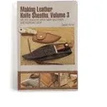 Making Leather Knife Sheaths, Volume 3: Welted Sheaths with Snap Fastener and Mexican Loop