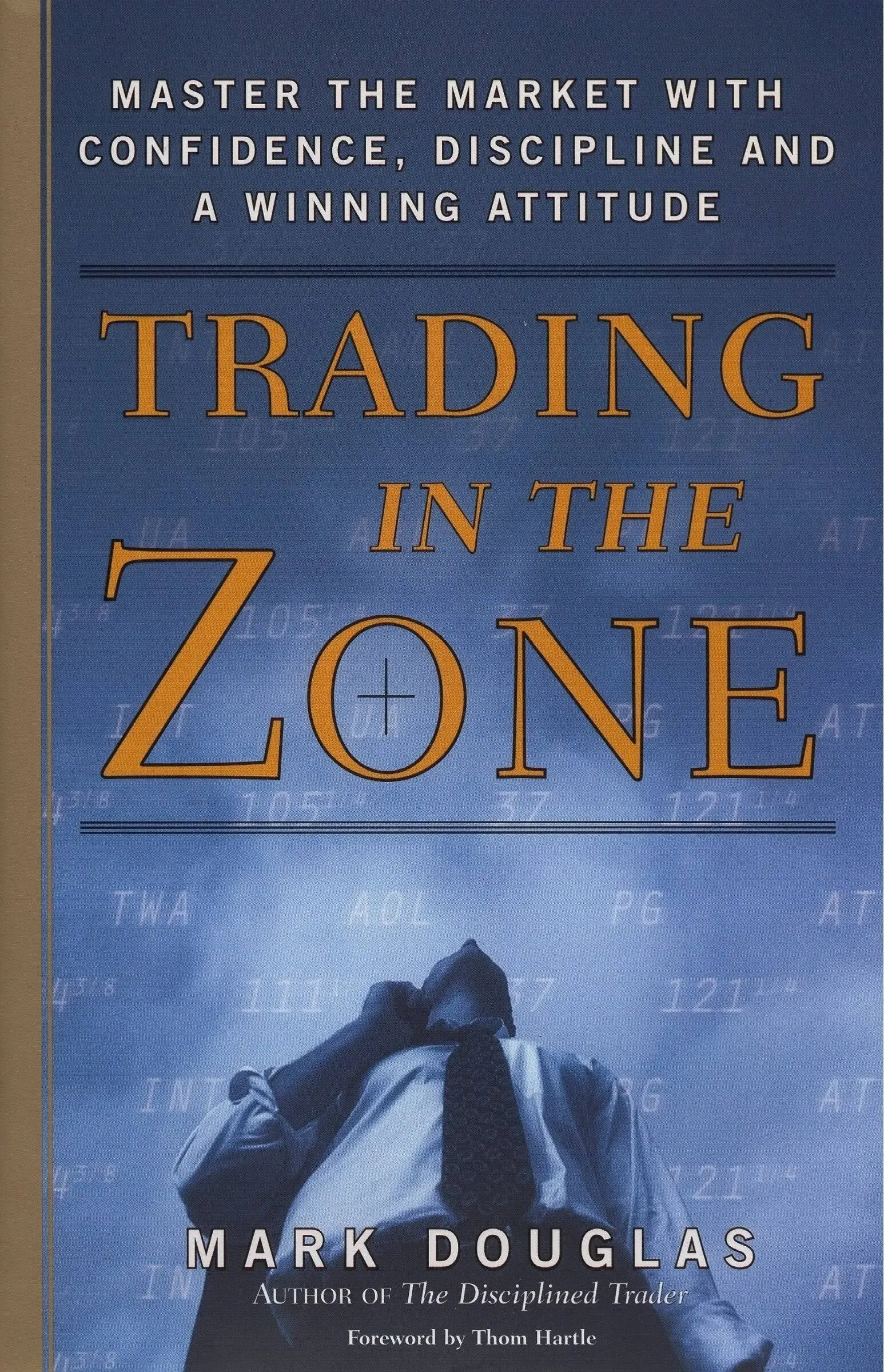 Trading in the Zone: Master the Market with Confidence, Discipline, and a Winning Attitude [Book]