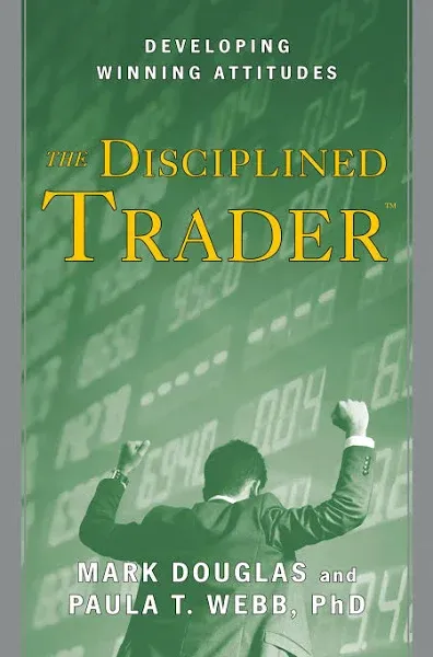 Trading in the Zone: Master the Market with Confidence, Discipline, and a Winning Attitude