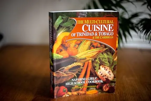 The Multi Cultural Cuisine Of Trinidad And Tobago And The Caribbean Naparima Girls High School Cookbook