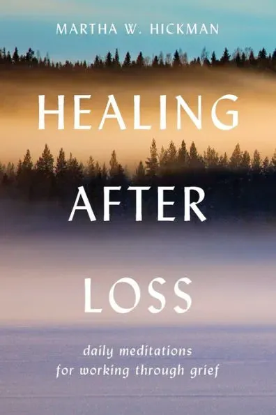 Healing After Loss: Daily Meditations For Working Through Grief 