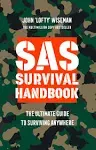 SAS Survival Handbook: The Ultimate Guide to Surviving Anywhere [Book]